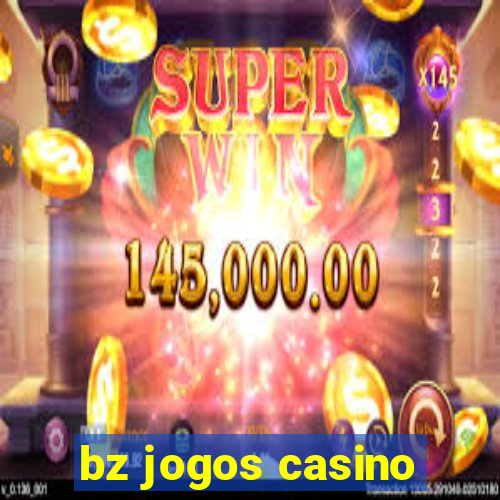 bz jogos casino